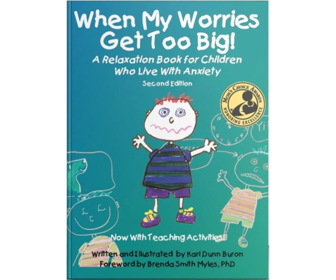 When My Worries Get Too Big!: A Relaxation Book for Children Who Live With Anxiety