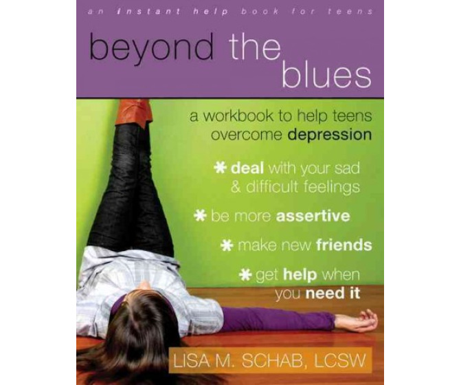 Beyond the Blues: A Workbook to Help Teens Overcome Depression
