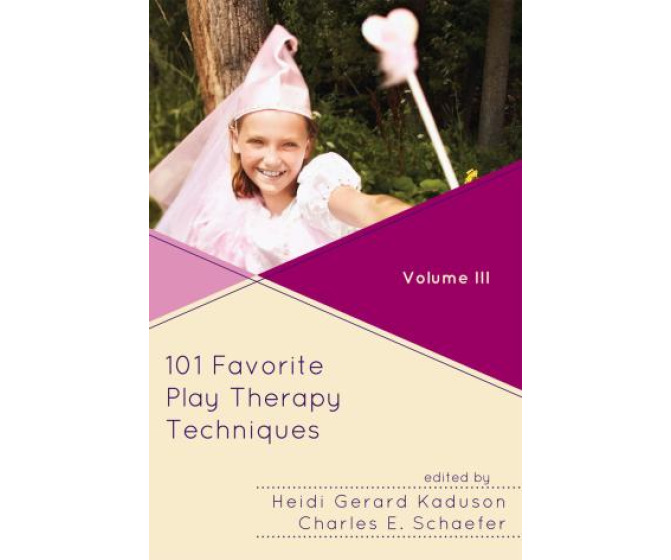 101 Favorite Play Therapy Techniques Volume 3