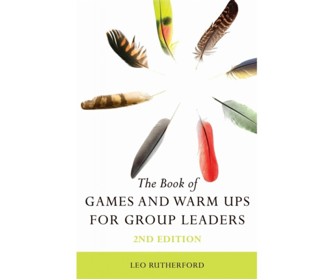 The Book of Games and Warm Ups for Group Leaders