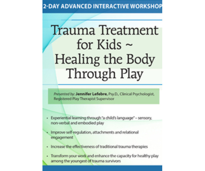 Trauma Treatment for Kids - Healing the Body Through Play DVD