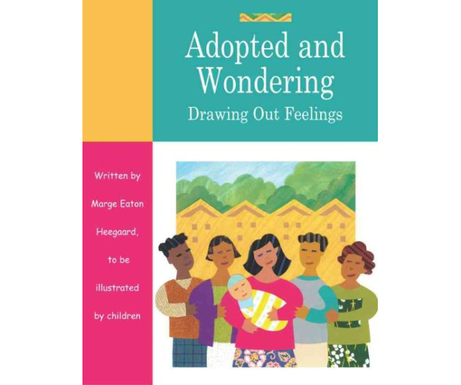 Adopted and Wondering: Drawing Out Feelings