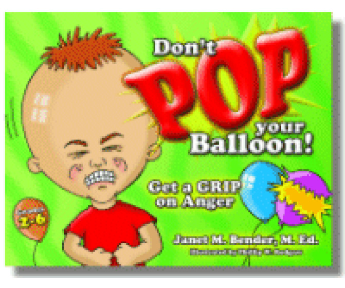 Don't Pop Your Balloon!: Get a Grip on Anger
