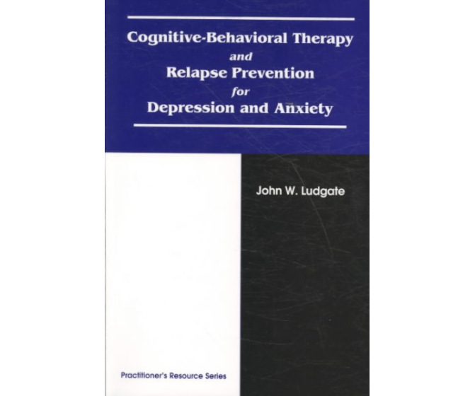 Cognitive Behavioral Therapy and Relapse Prevention for Depression and Anxiety
