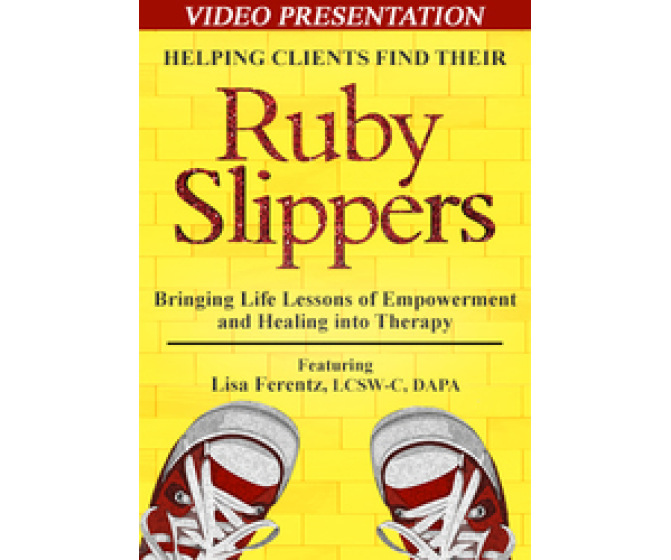 Helping Clients Find Their Ruby Slippers DVD