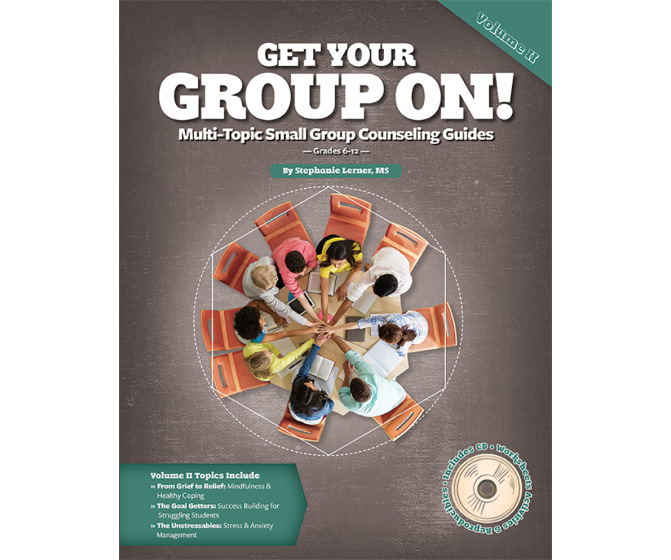 Get Your Group On! Multi-topic Small Group Counseling Guides Volume 2