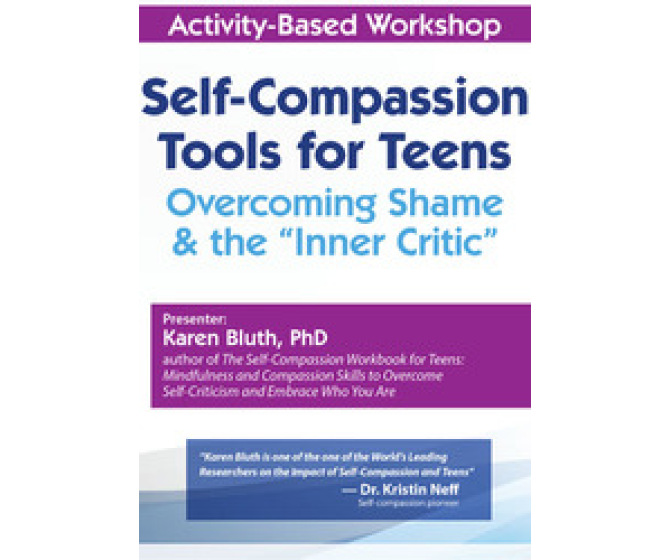 Self-Compassion Tools for Teens DVD: Overcoming Shame & the Inner Critic