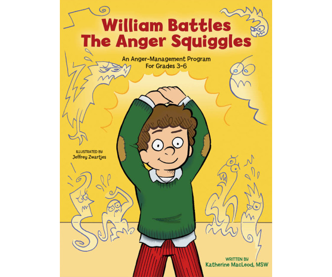 William Battles the Anger Squiggles: Anger Management Curriculum