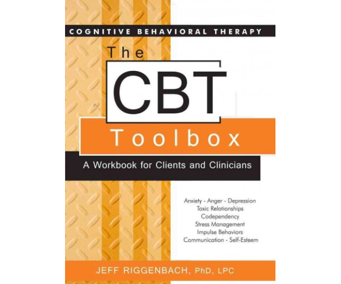 The CBT Toolbox: A Workbook for Clients and Clinicians