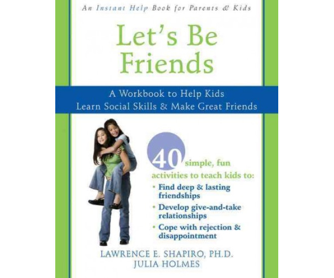Let's Be Friends: A Workbook to Help Kids Learn Social Skills & Make Great Friends