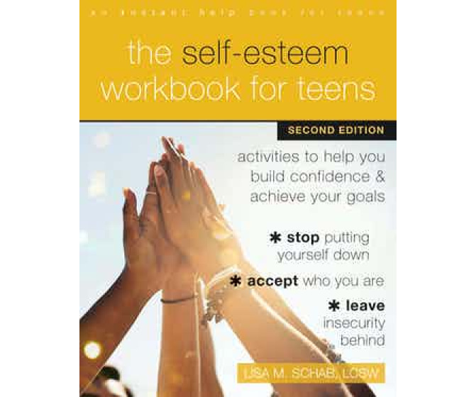 The Self-Esteem Workbook for Teens: Second Edition