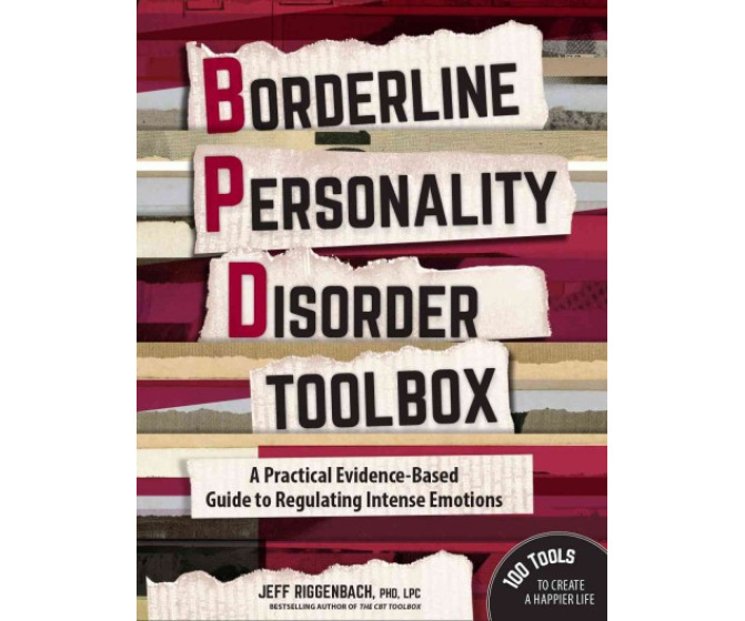 Borderline Personality Disorder Toolbox: A Practical Evidence-Based Guide to Regulating Intense Emotions