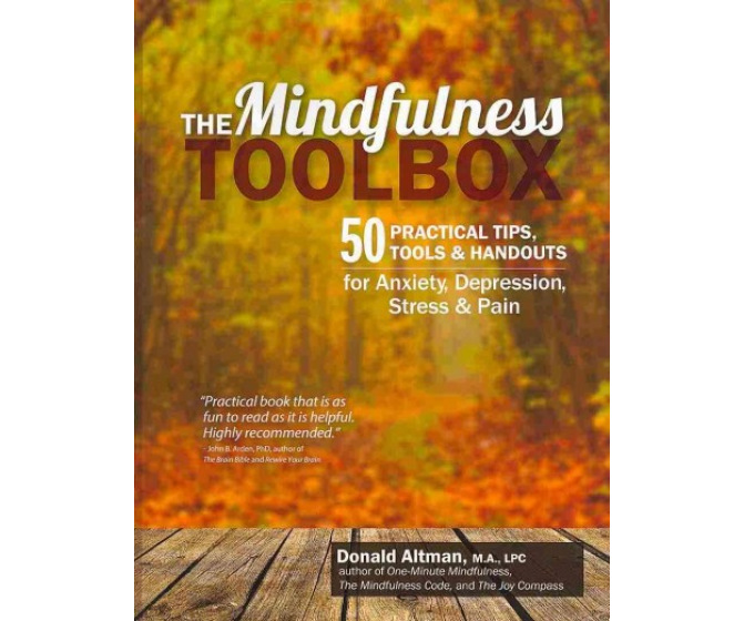 The Mindfulness Toolbox: 50 Practical Mindfulness Tips, Tools and Handouts