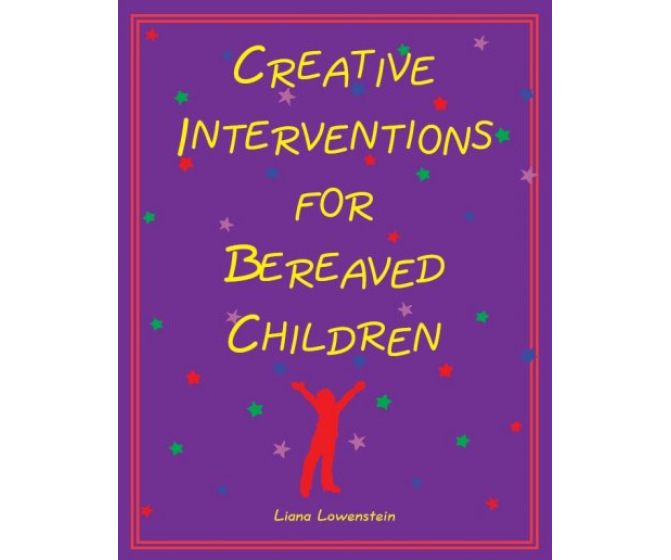 Creative Interventions for Bereaved Children