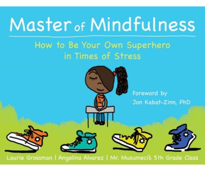Master of Mindfulness: How to Be Your Own Superhero in Times of Stress