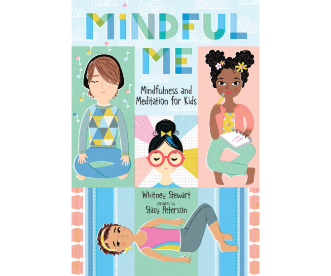 Mindful Me: Mindfulness and Meditation for Kids