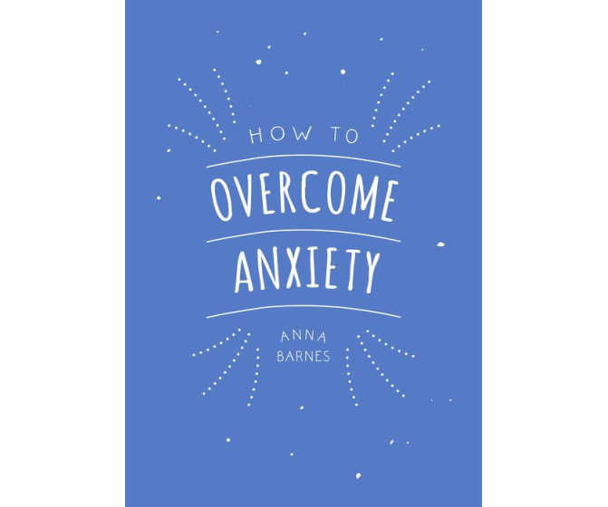 How To Overcome Anxiety
