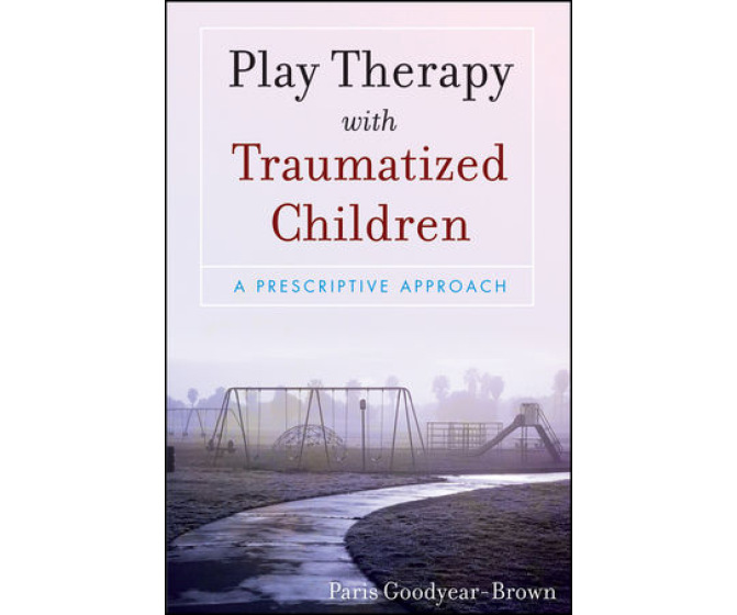 Play Therapy with Traumatized Children: A Prescriptive Approach