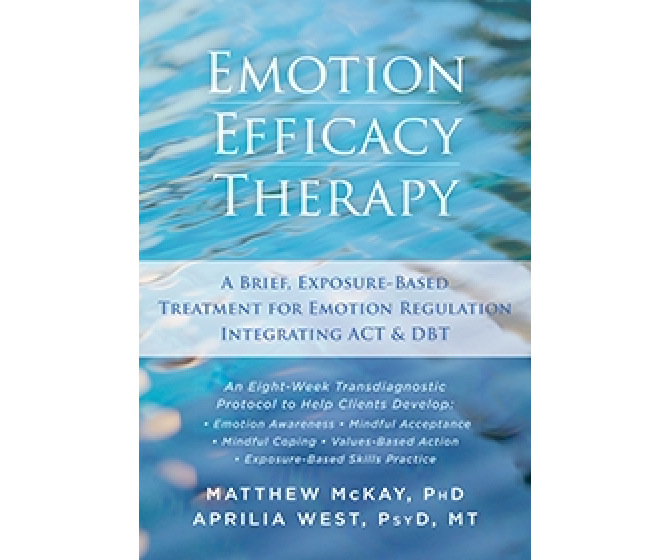 Emotion Efficacy Therapy: A Brief, Exposure-Based Treatment for Emotion Regulation