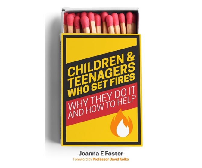 Children and Teenagers Who Set Fires: Why They Do It and How to Help