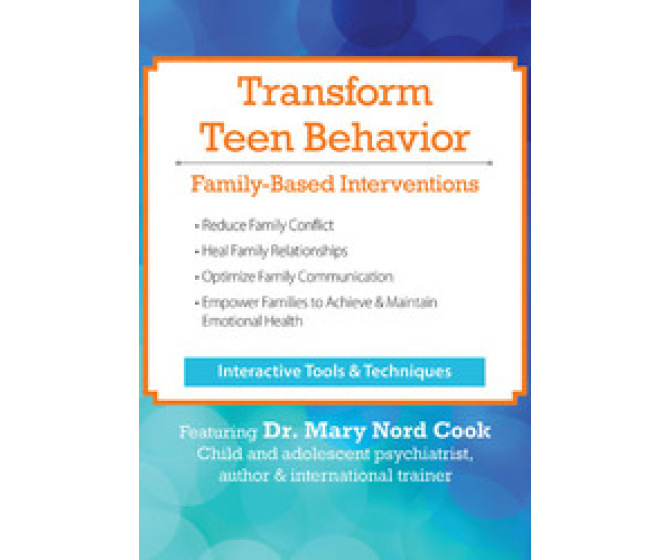 Transform Teen Behavior: Family-Based Interventions DVD