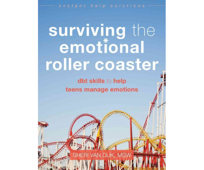 Surviving the Emotional Roller Coaster: DBT Skills to Help Teens Manage Emotions