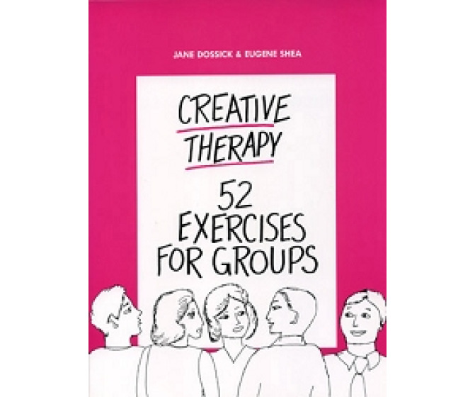Creative Therapy I: 52 Exercises for Groups