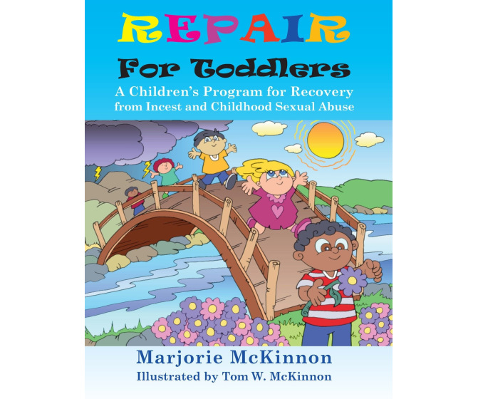 REPAIR for Toddlers: A Children's Program for Recovery from Incest & Childhood Sexual Abuse