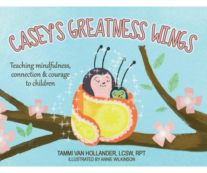 Casey's Greatness Wings: Teaching Mindfulness, Connection & Courage to Children
