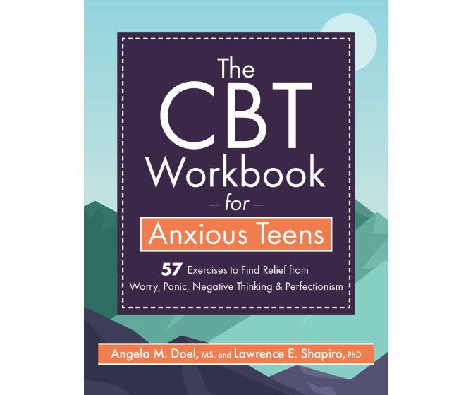 The CBT Workbook for Anxious Teens