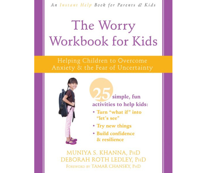 The Worry Workbook for Kids: Helping Children to Overcome Anxiety and the Fear of Uncertainty