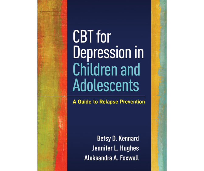 CBT for Depression in Children and Adolescents: A Guide to Relapse Prevention
