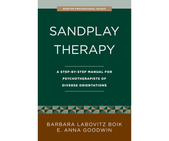 Sandplay Therapy: A Step-By-Step Manual for Psychotherapists of Diverse Orientations (Paperback)