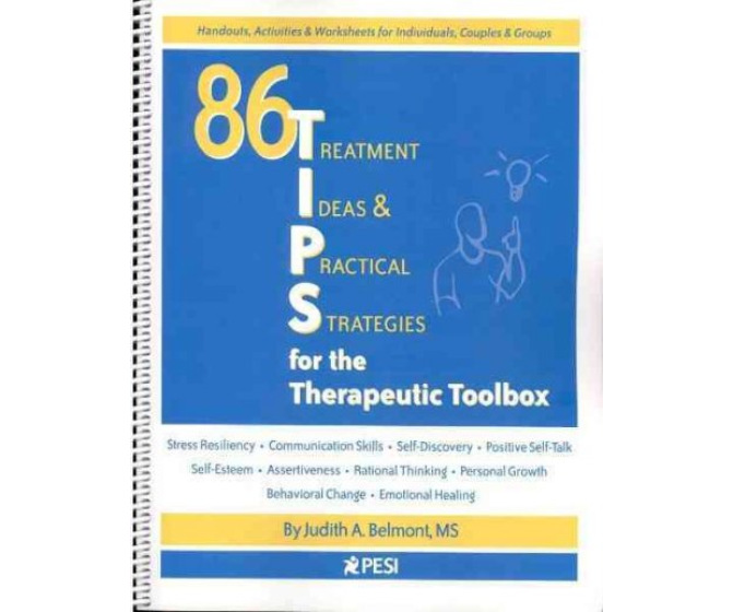 86 Treatment Ideas & Practical Strategies for the Therapeutic Toolbox