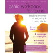 The Panic Workbook for Teens: Breaking the Cycle of Fear, Worry, & Panic Attacks