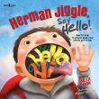 Herman Jiggle, Say Hello!: How to Talk to Others when your Words get Stuck