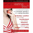 What's Eating You?: A Workbook for Teens With With Eating Disorders