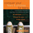 Conquer Your Fears & Phobias for Teens: How to Build Courage & Stop Fear from Holding You Back