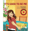 It's Good to Be Me: A Book About Self-Confidence