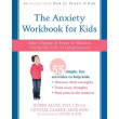 The Anxiety Workbook for Kids: Take Charge of Fears & Worries Using the Gift of Imagination