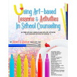 Using Art-based Lessons & Activities in School Counseling