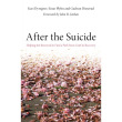 After the Suicide: Helping the Bereaved to Find a Path from Grief to Recovery