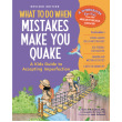 What to Do When Mistakes Make You Quake: A Kid's Guide to Accepting Imperfection (Revised Edition)