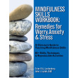 Mindfulness Skills Workbook: Remedies for Worry, Anxiety & Stress