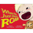 When You Just Have to Roar! (hardcover)