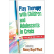 Play Therapy With Children and Adolescents in Crisis