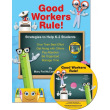 Good Workers Rule! with CD: Strategies to Help K-2 Students
