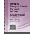Managing Disruptive Behavior for Teens Workbook