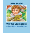 Will the Courageous: A Story About Sexual Abuse