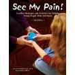 See My Pain: Creative Strategies and Activities for Helping People Who Self-Injure